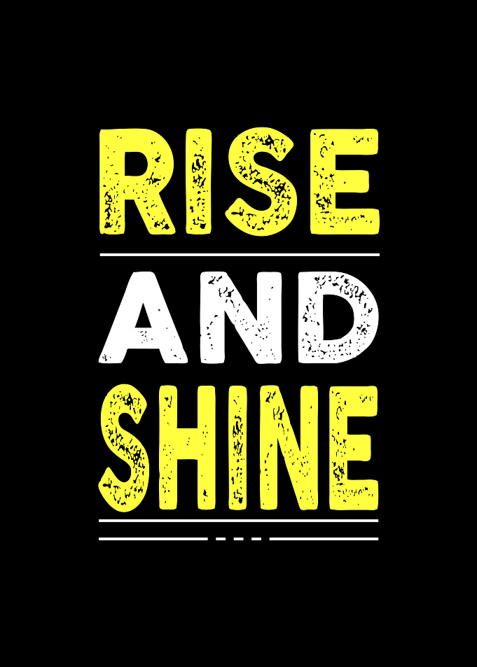 Rise and Shine Quote