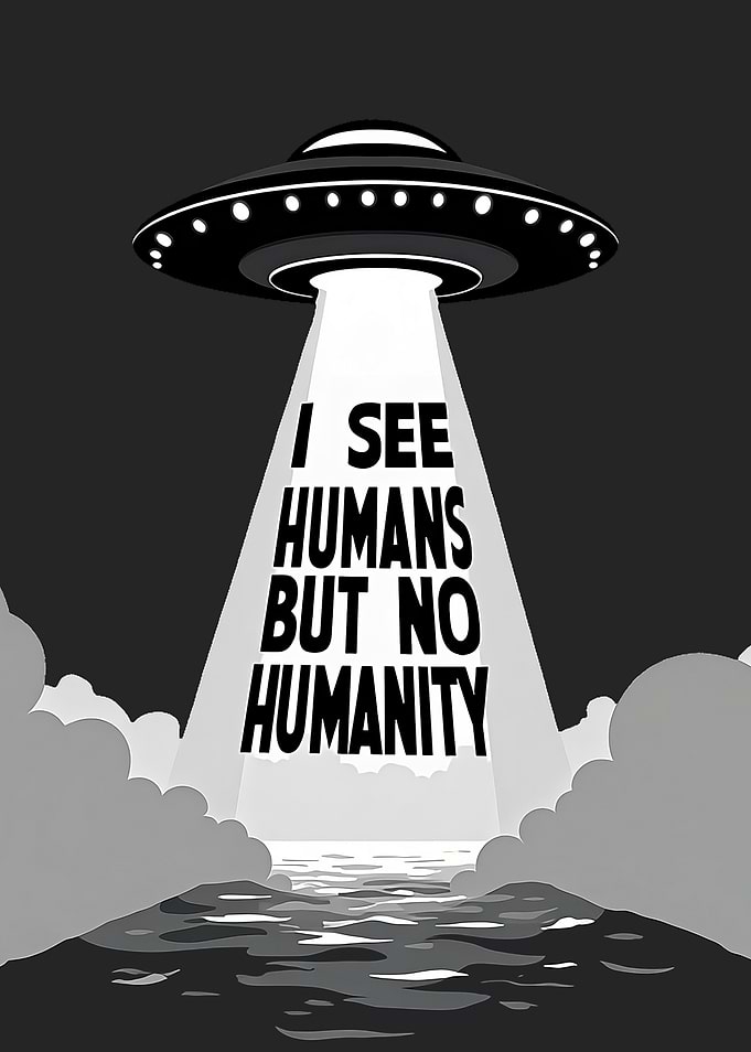 Alien Perspective: Humans Without Humanity