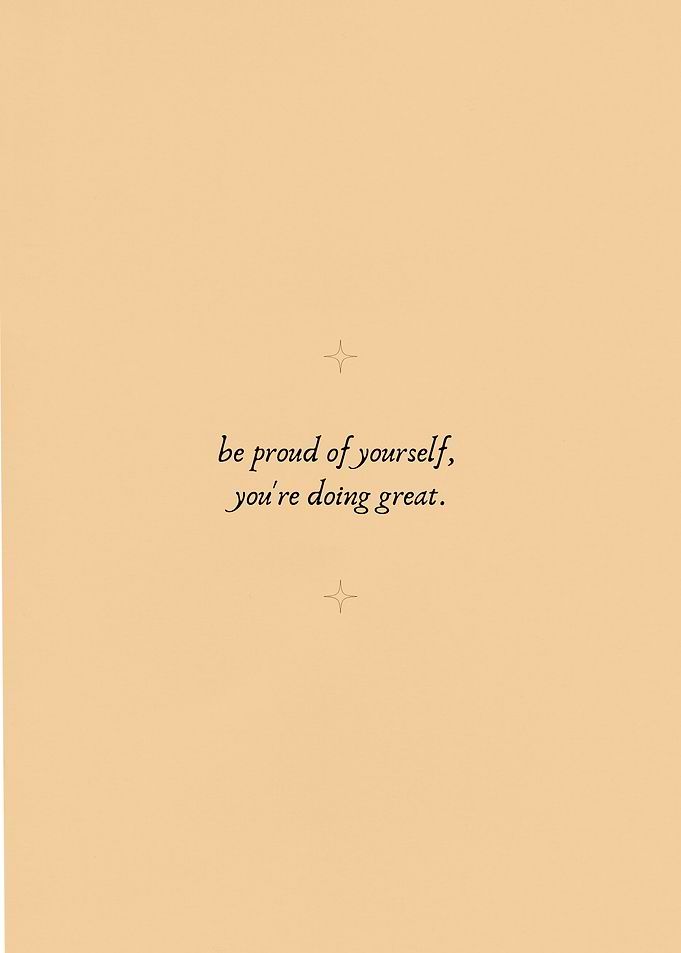 Be Proud of Yourself