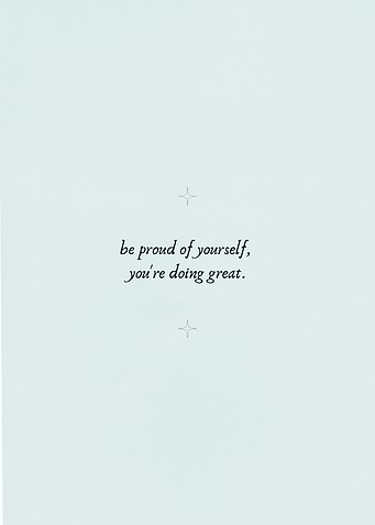 Be Proud of Yourself