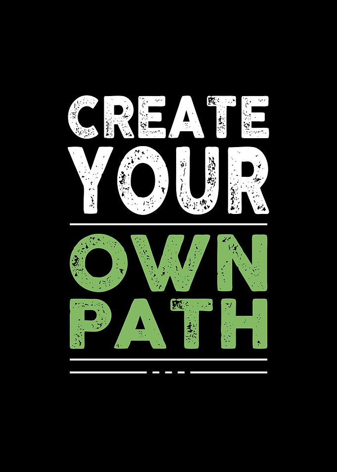 Create Your Own Path