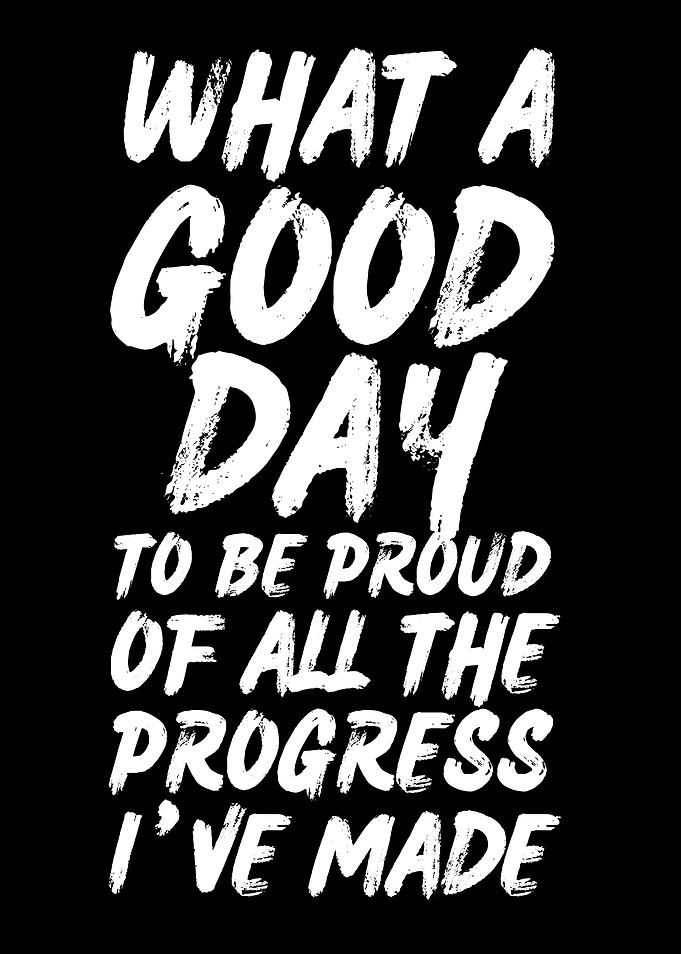 Good Day Progress Quote