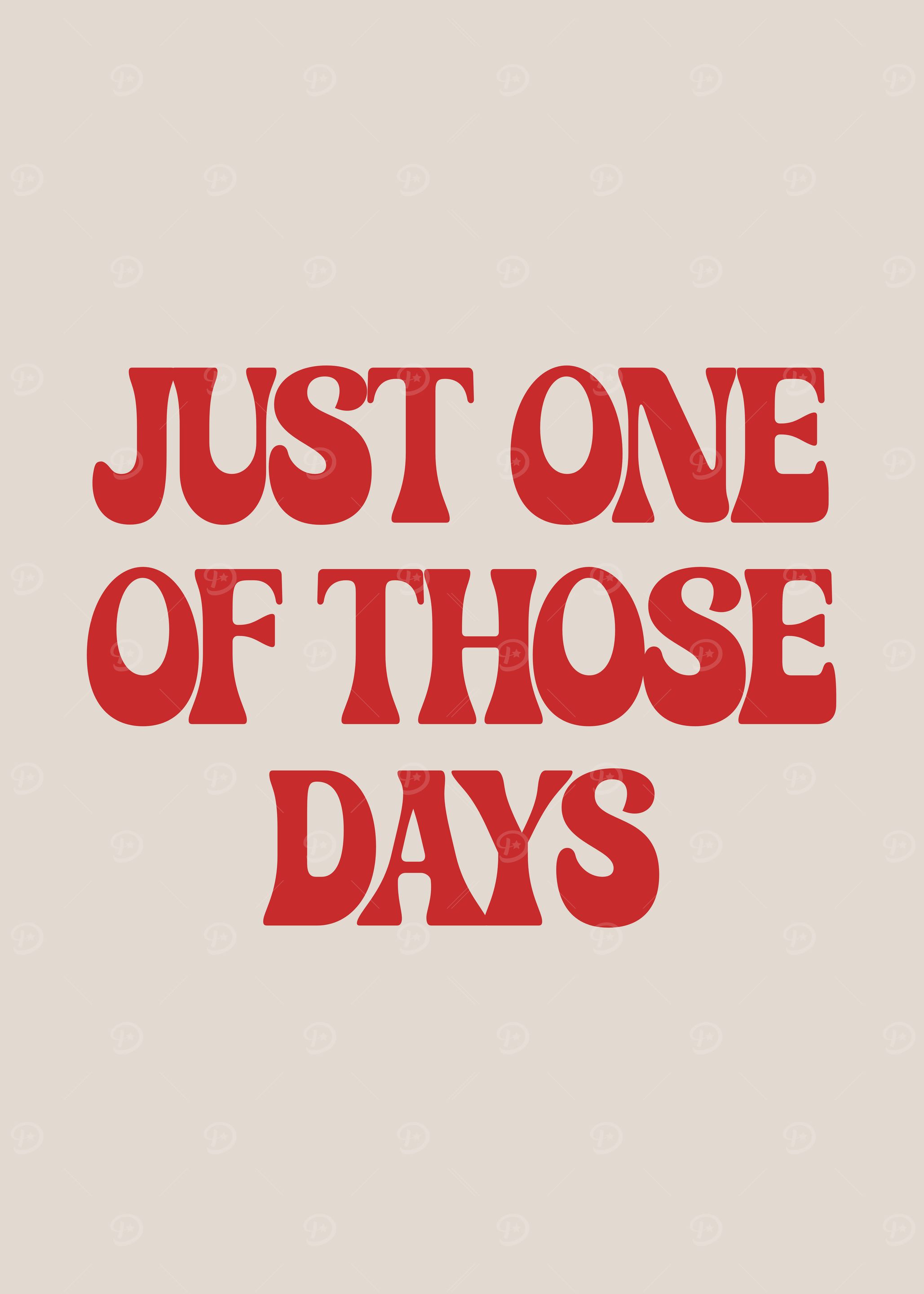 Just One of Those Days Quote