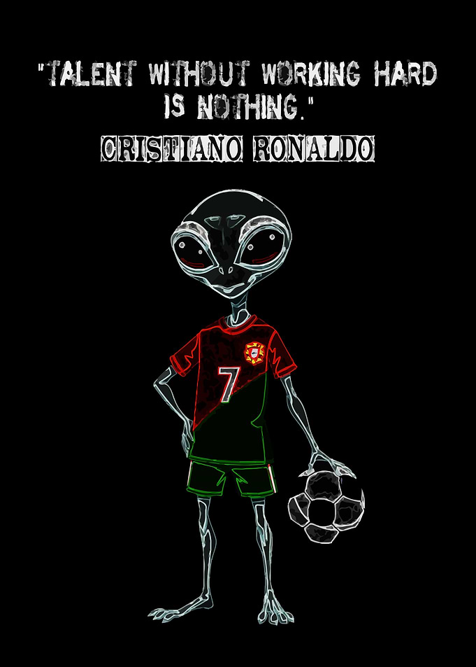 Alien Quote Talent Without Working Hard Is Nothing