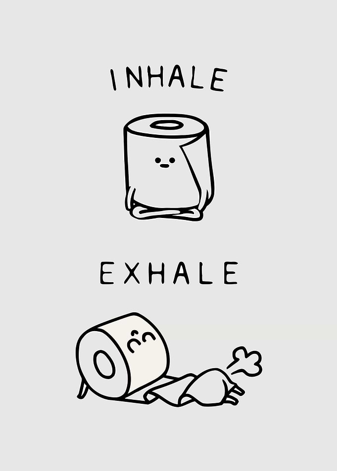 Toilet Paper Inhale Exhale