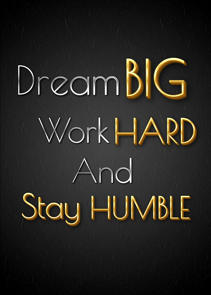 Dream Big Work Hard Stay Humble