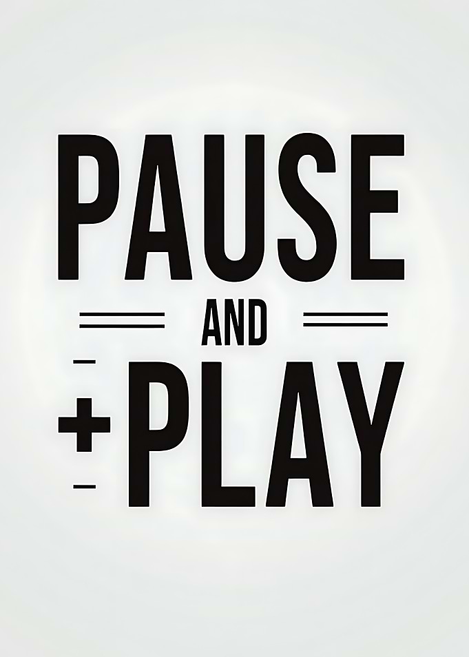 Pause and Play
