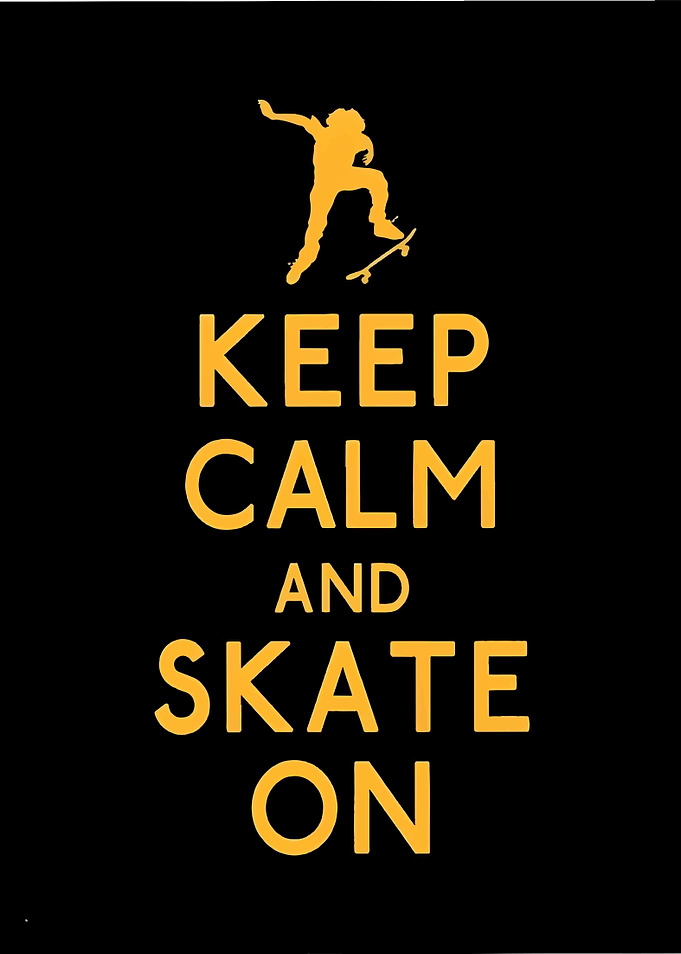 Keep Calm and Skate On