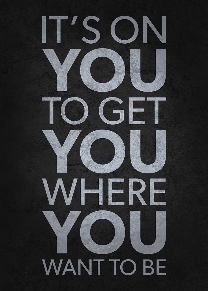 It's On You Motivational Quote