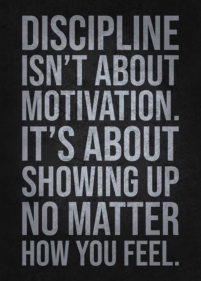 Discipline Is About Showing Up, Gym, Hustle, Grind