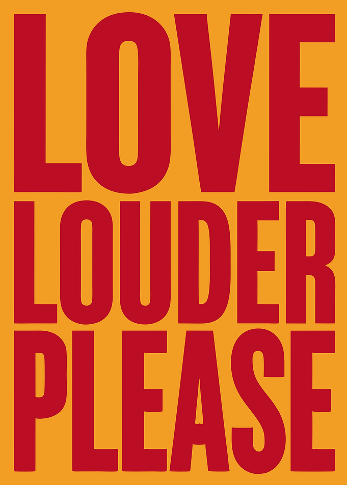 Love Louder Please