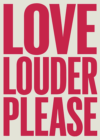 Love Louder Please Poster