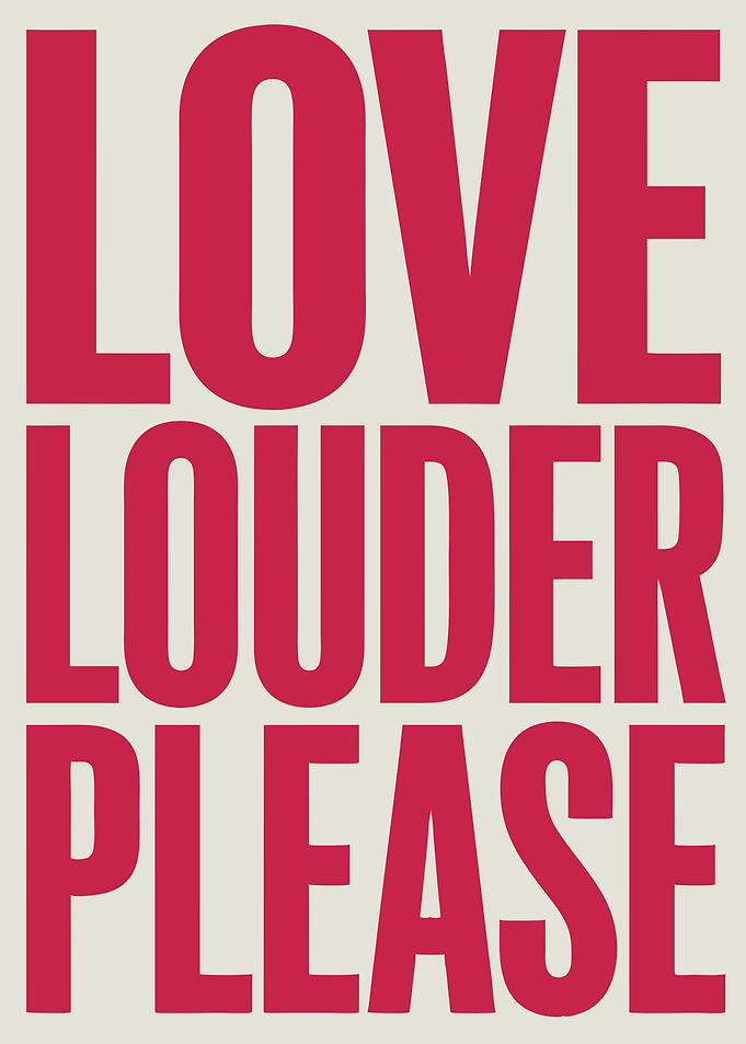 Love Louder Please Poster