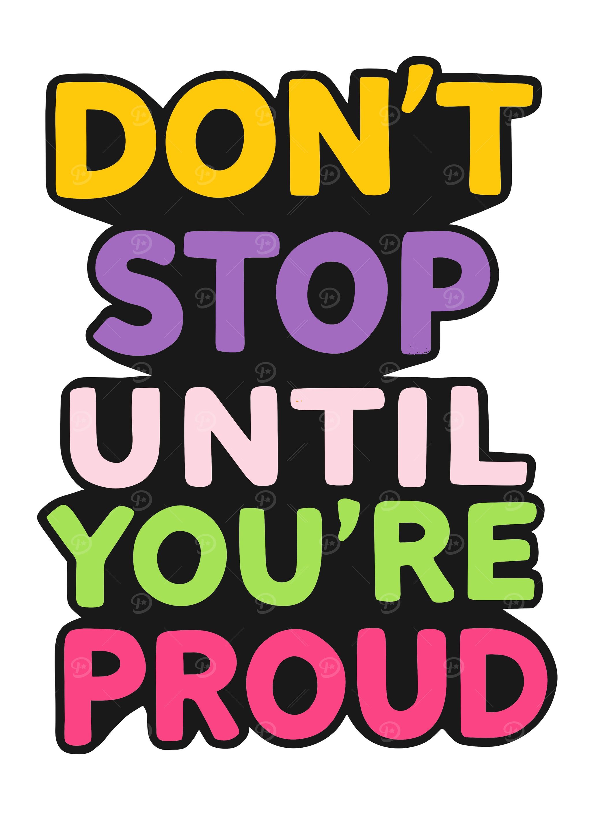 Don't Stop Until Proud