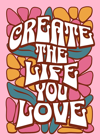Create The Life You Love