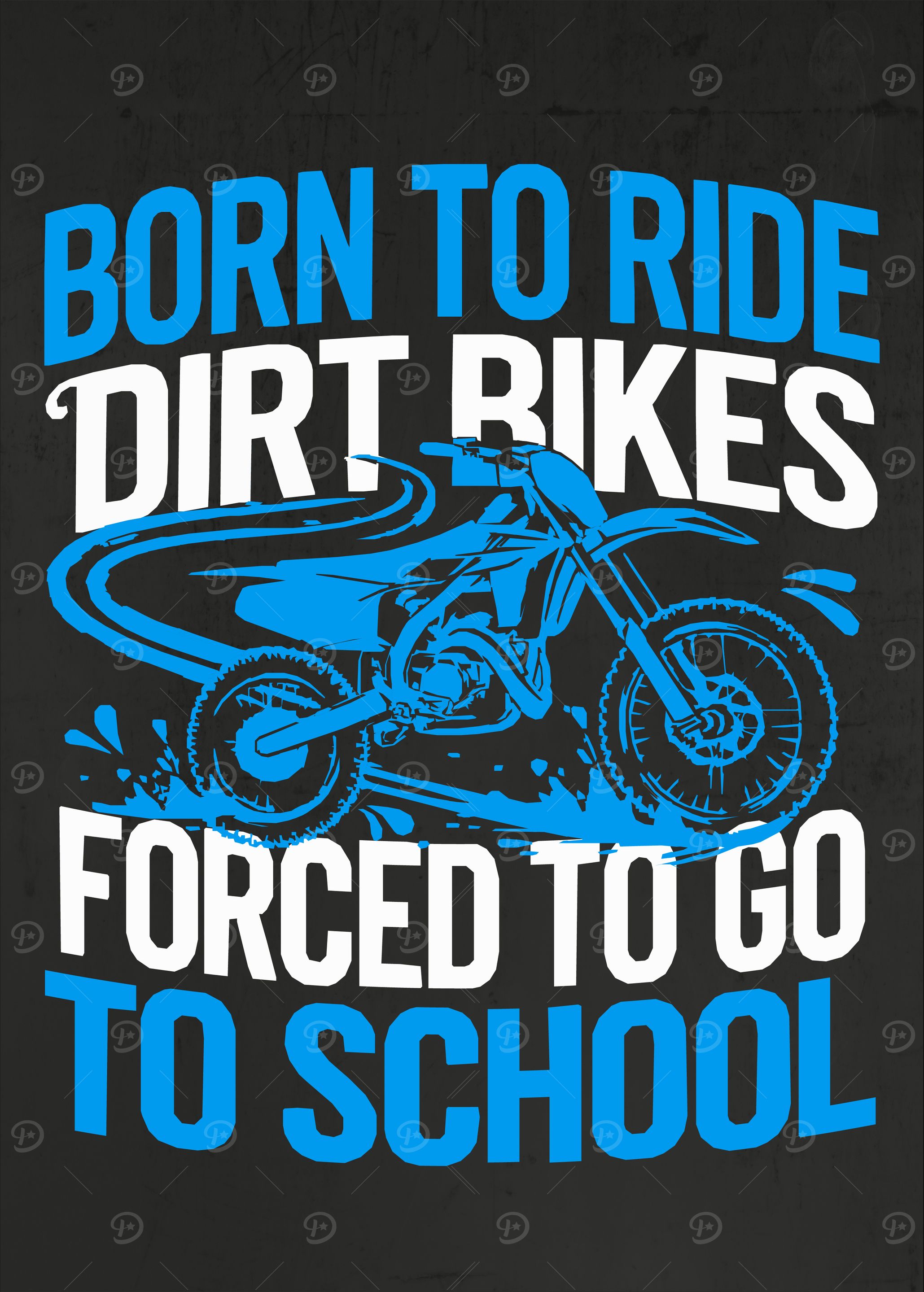 Born To Ride Dirt Bike Forced To Go To School Funny Biker Poster