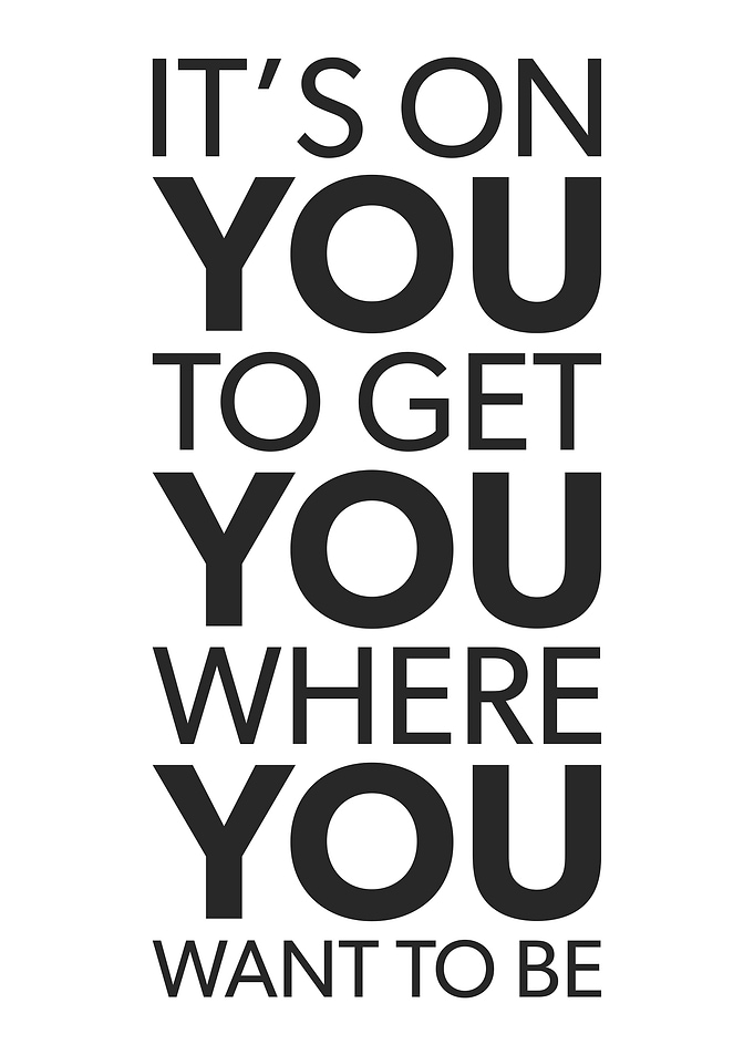 It's On You - Success Motivational Quote