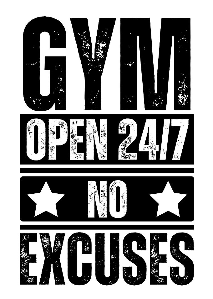 Gym Open 24/7 No Excuses