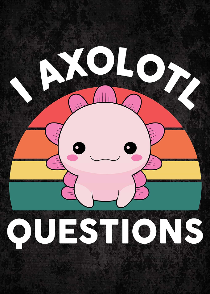 Cute I Axolotl Questions Salamanders Amphibian