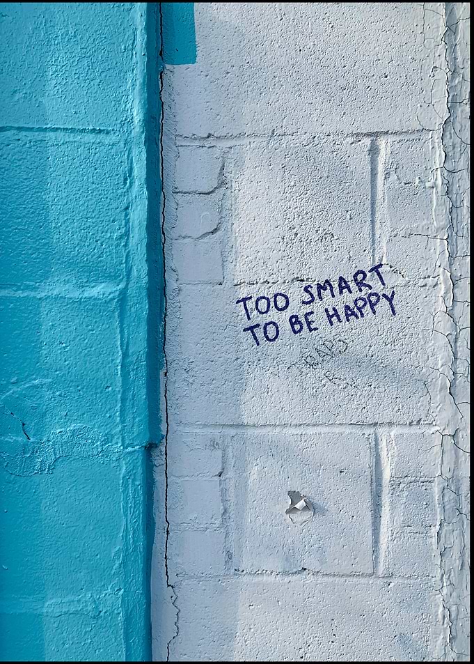 Too Smart To Be Happy Positive Vibes