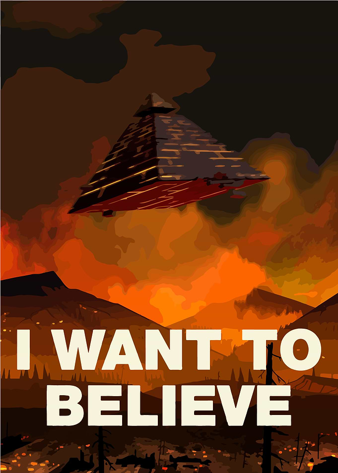 I Want to Believe UFO Poster