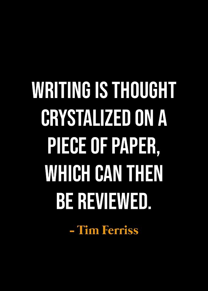 Tim Ferriss Writing Quote