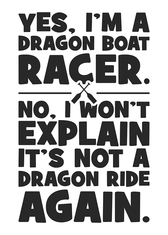 Yes, I’m a Dragon Boat Racer