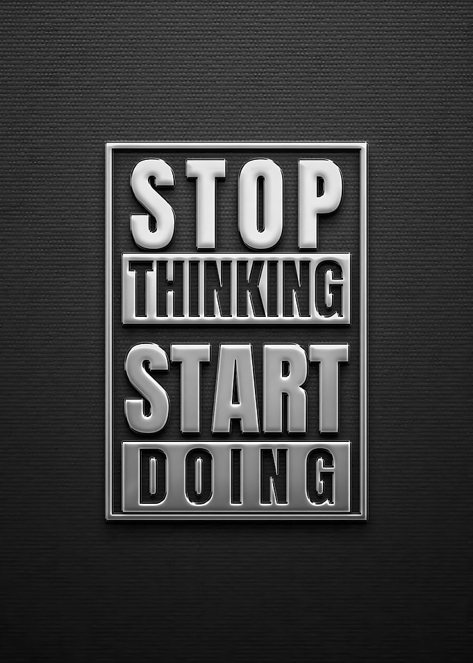 Stop Thinking Start Doing Positive Quote
