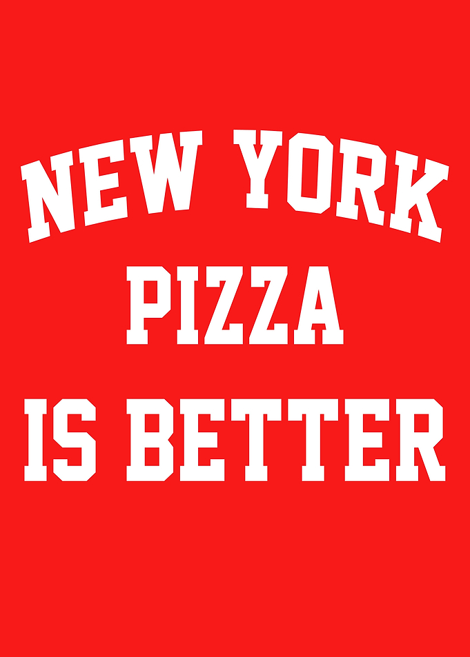 New York Pizza Is Better