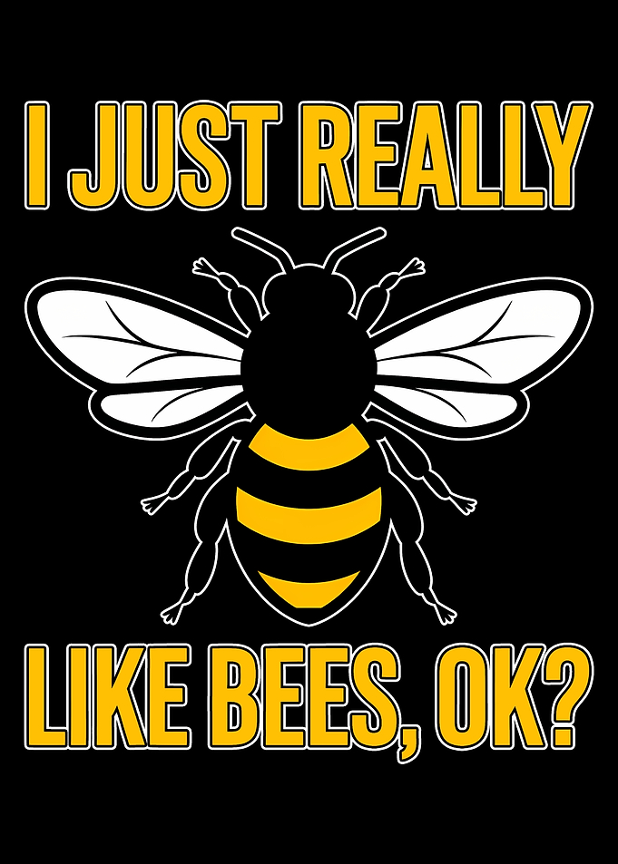 I Just Really Like Bees