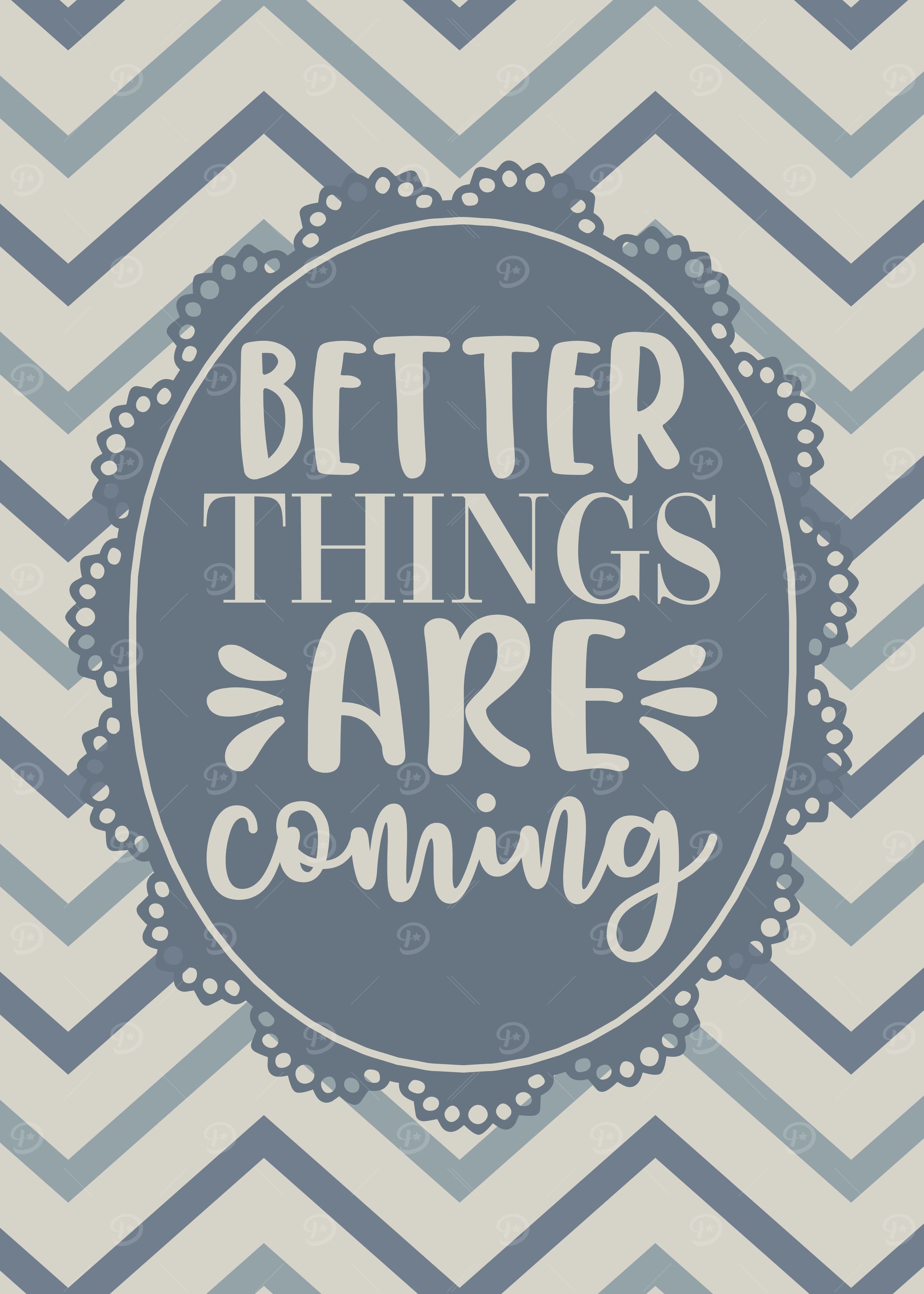 Inspirational Saying Better Things Are Coming