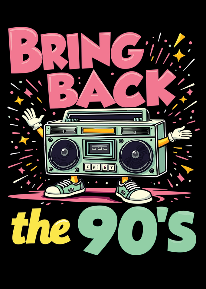 Bring Back The 90's Retro