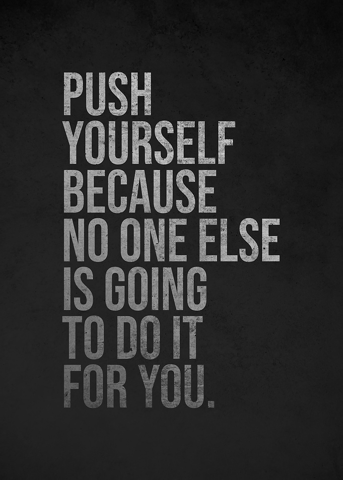 Motivational Push Yourself Quote