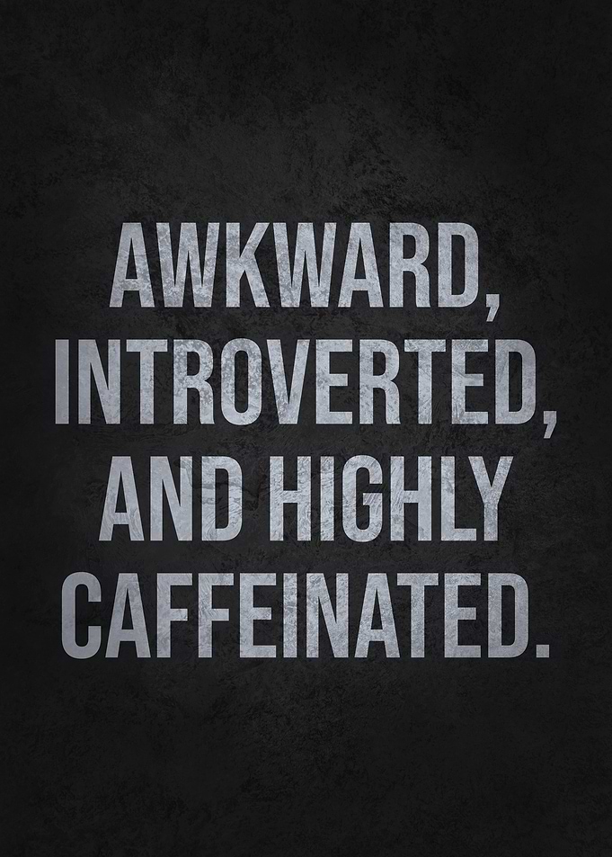Funny Awkward Introvert Coffee Lover