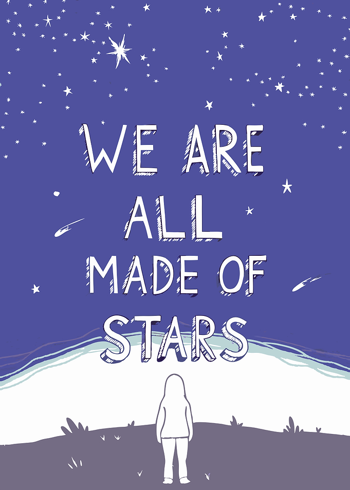 We Are All Made of Stars - Inspirational Cosmic