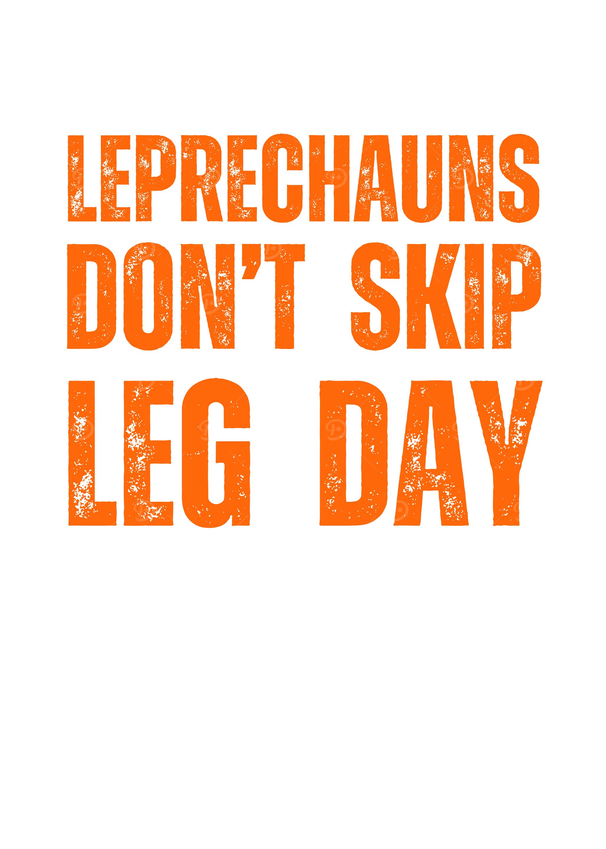 Leprechauns Don't Skip Leg Day