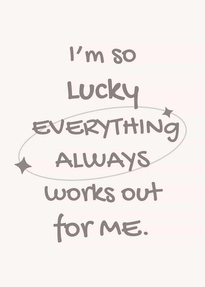 Lucky Everything Always Works Out