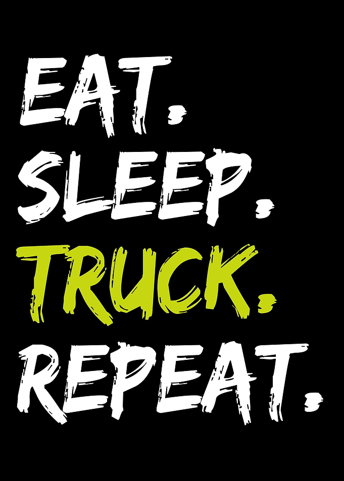 Eat Sleep Truck Repeat