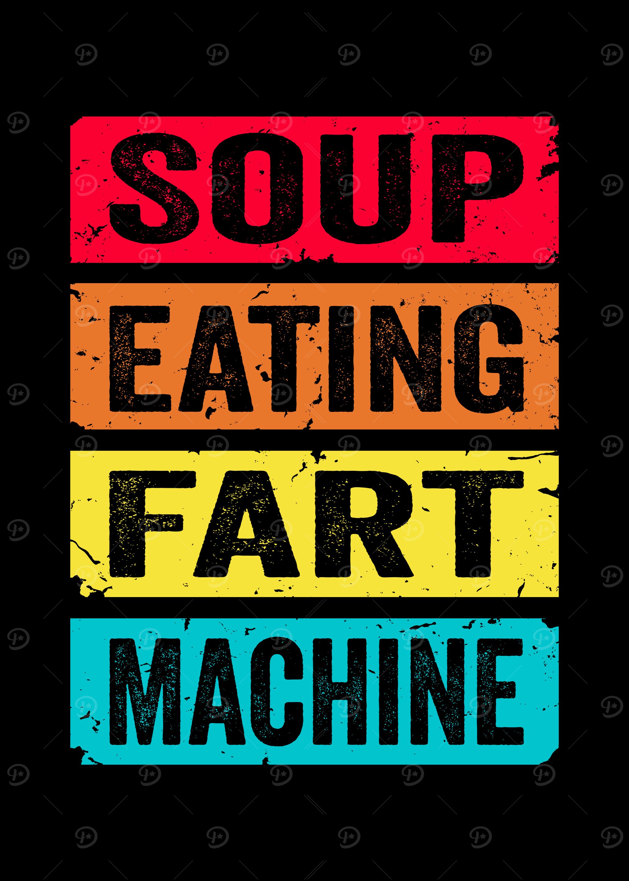Soup Eating Fart Machine