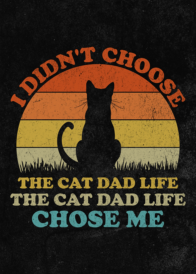 Retro Cat Dad Life Design - 'The Cat Dad Life Chose Me'