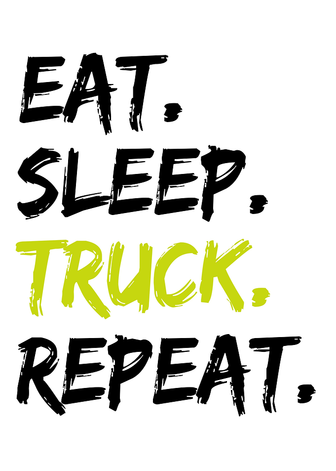 Eat Sleep Truck Repeat
