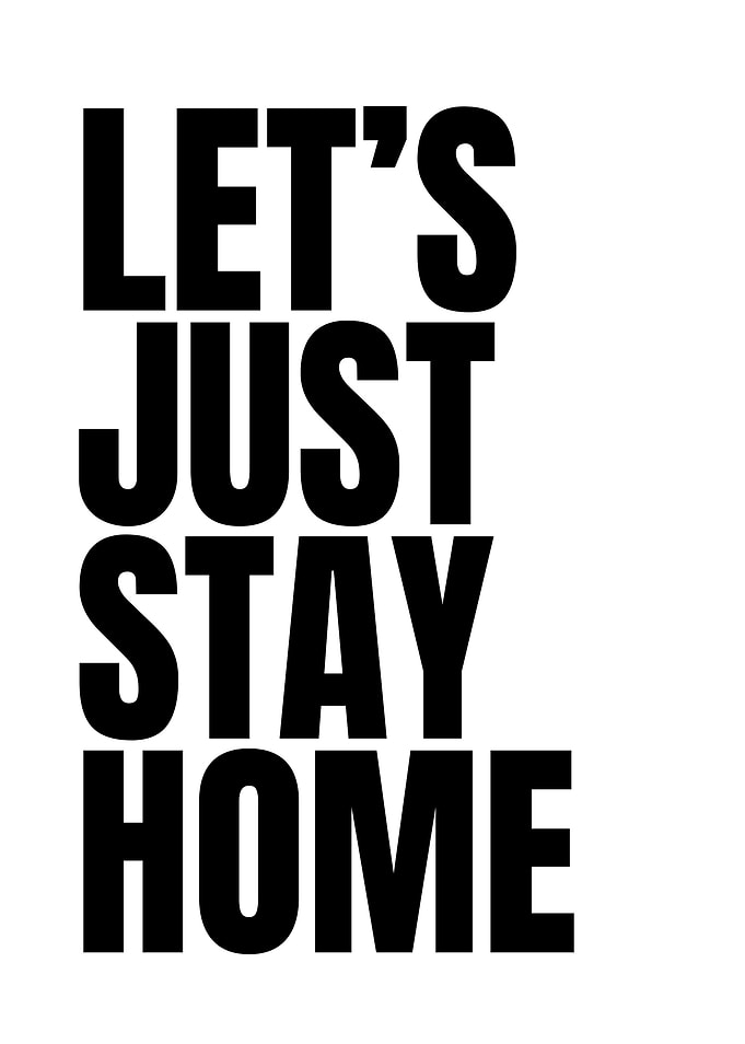 Let's Just Stay Home
