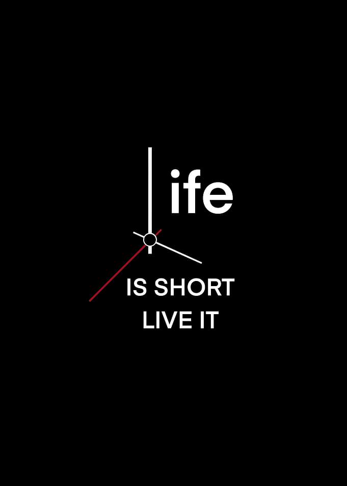 Life is Short, Live It Clock