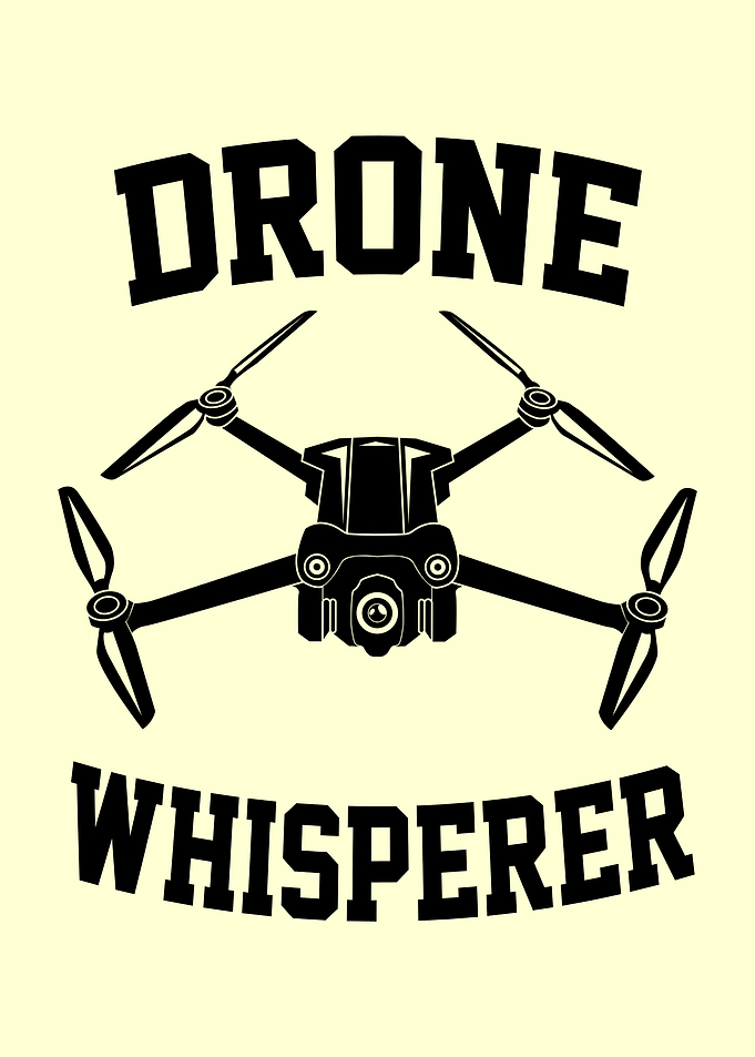 Drone Whisperer - Funny Drone