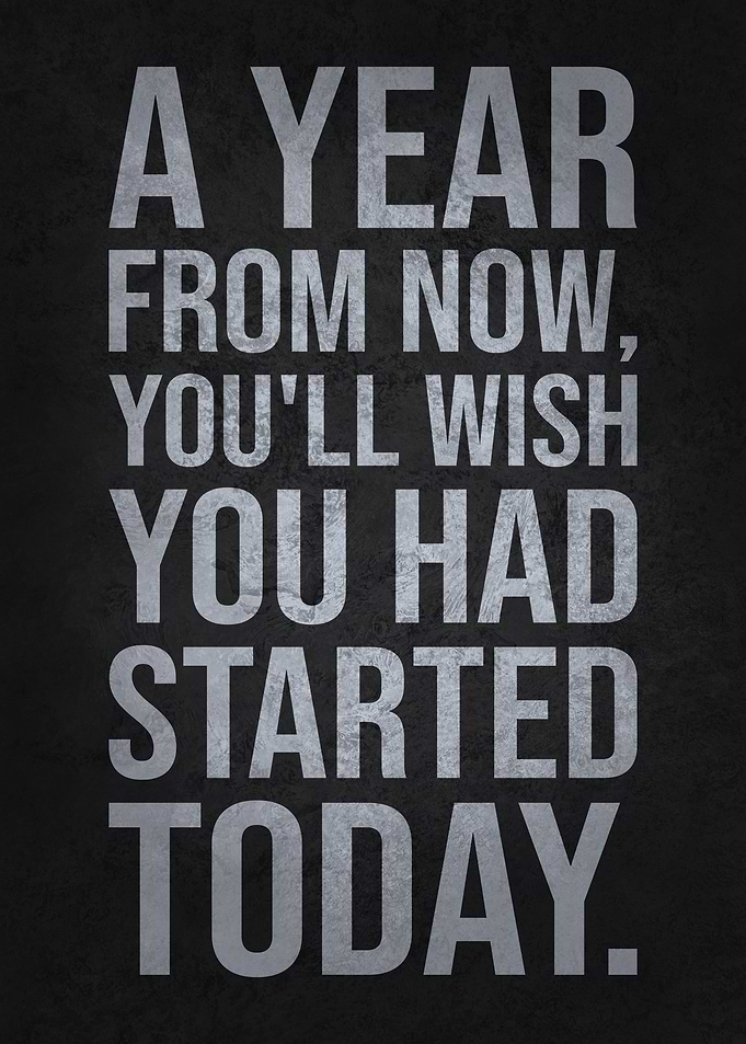 Start Today, New Year's Resolution - Motivational