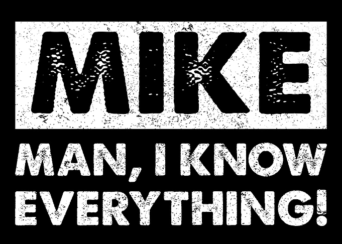 Mike Knows Everything
