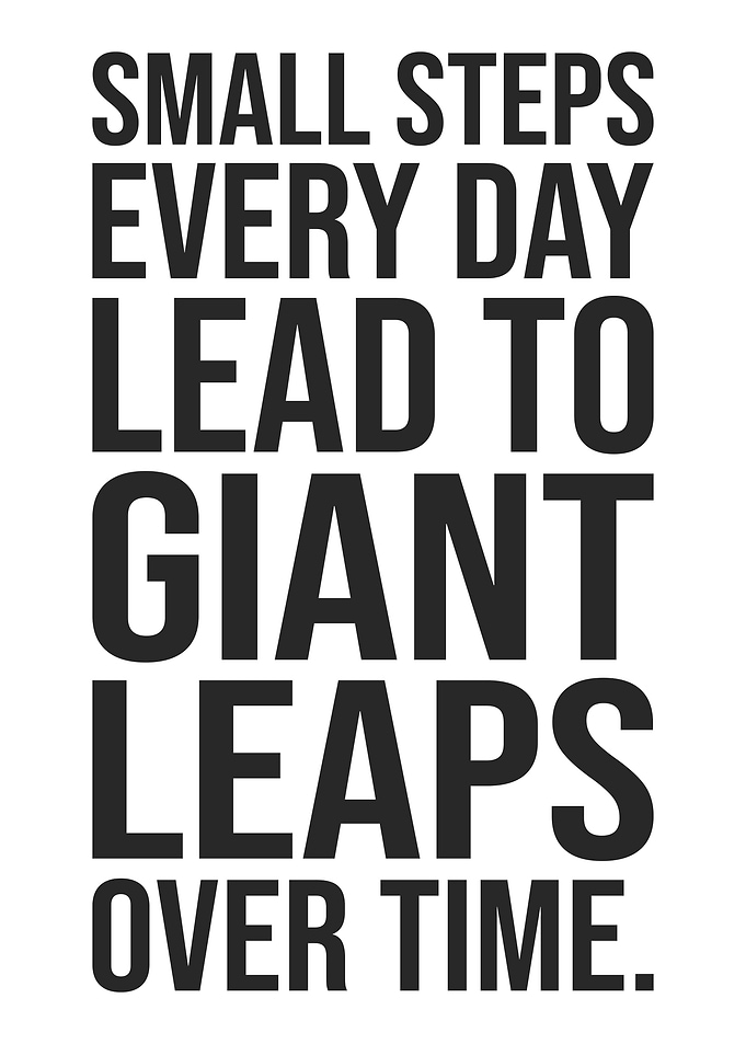 Small Steps, Giant Leaps