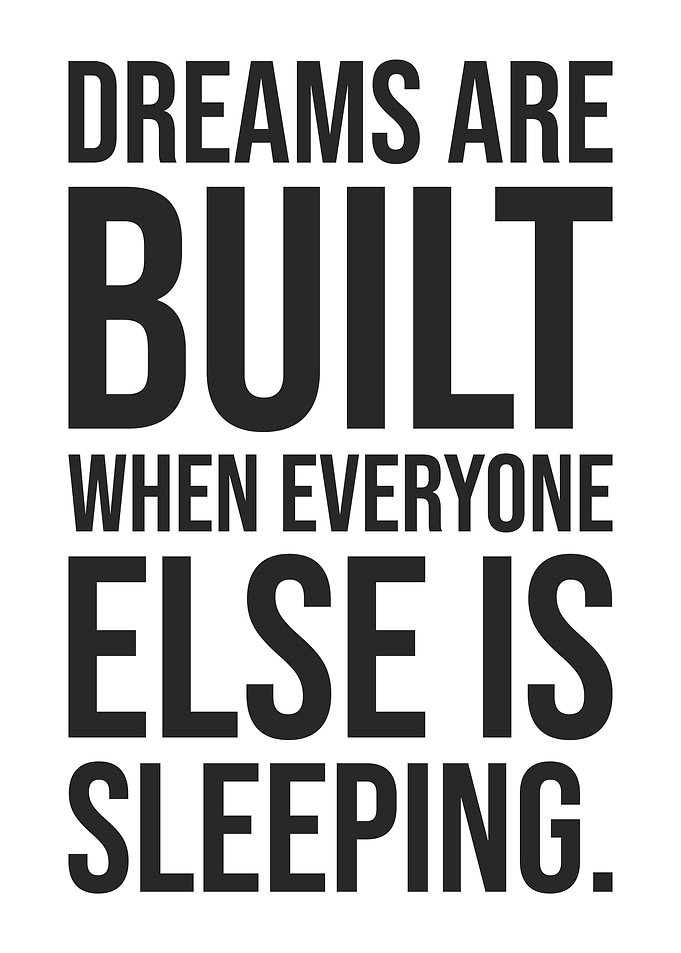 Dreams Built When Everyone Is Sleeping