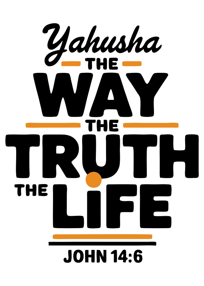 Yahusha The Way The Truth The Life John 14:6