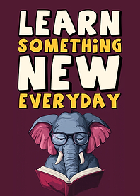 Elephant Learn Something New Everyday Inspirational